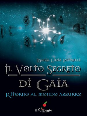 cover image of Il volto segreto di Gaia. Ritorno al mondo azzurro